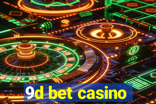 9d bet casino